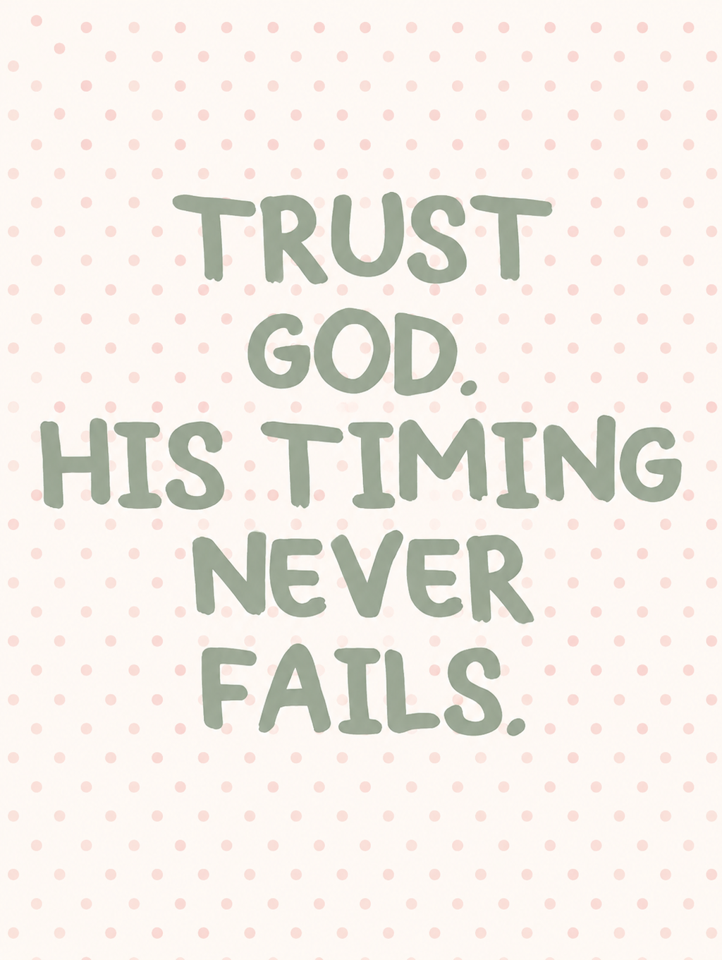 Trust God Timing Never Fails