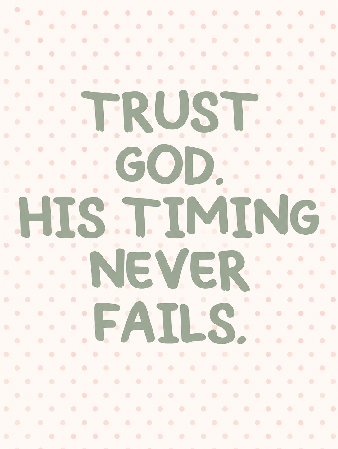 Trust God Timing Never Fails
