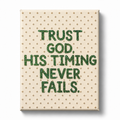 Trust God Timing Never Fails