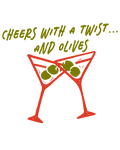 Cheers with a Twist and Olives
