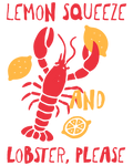 Lemon Squeeze and Lobster Please